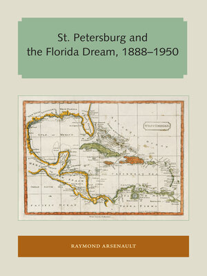 cover image of St. Petersburg and the Florida Dream, 1888–1950